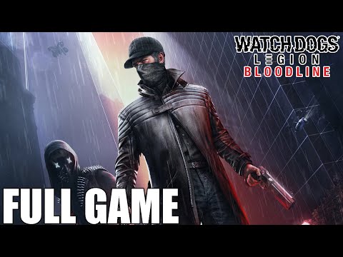 WATCH DOGS LEGION BLOODLINE DLC - Gameplay Walkthrough - FULL GAME - PC No Commentary 1080p 60 FPS