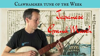 Clawhammer Banjo: Tune (and Tab) of the Week - "Japanese Grand March"