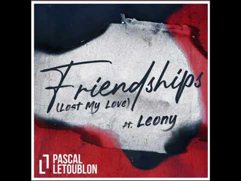 Pascal Letoublon - Friendships (Lost My Love) Ft. Leony (Official Audio)
