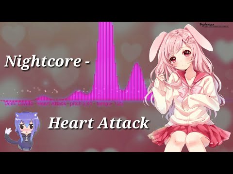 « Nightcore » Heart Attack ♡💕✨