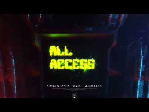Maski & Banga, WYKO - All Access
