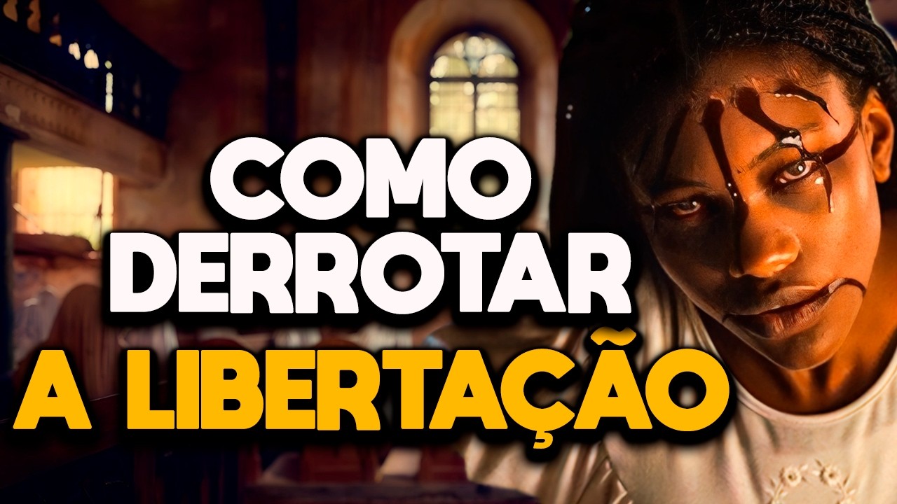 Como Derrotar A LIBERTAÇÃO