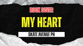 Download lagu Skate Avenue PH - My Heart (Rock Cover) mp3