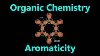 Organic Chemistry - Aromaticity and Benzene Rings