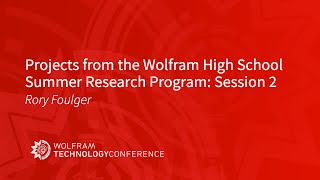 Projects from the Wolfram High School Summer Research Program - Session 2