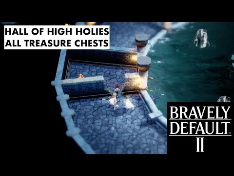 Bravely Default 2 - Hall of High Holies - All Treasure Chests