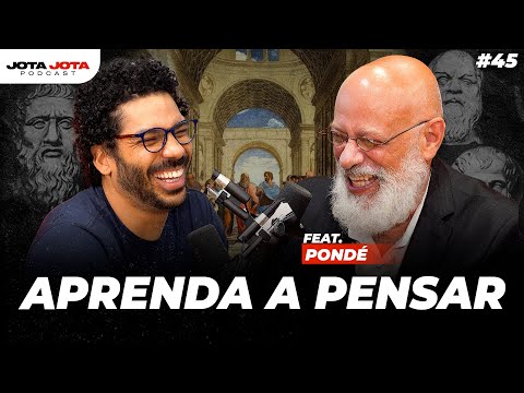 A FILOSOFIA PARA PENSAR MAIS E MELHOR (LUIZ FELIPE PONDÉ) | JOTA JOTA PODCAST #45