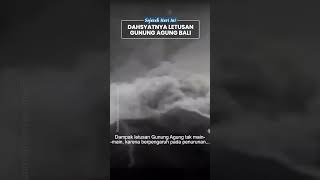 Letusan Dahsyat Gunung Agung Bali pada 17 Maret 1963, Langit Jadi Gelap dan Ribuan Nyawa Melayang