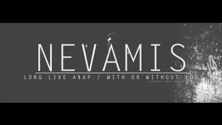Nevamis - Long Live A$AP / With Or Without You (COVER)