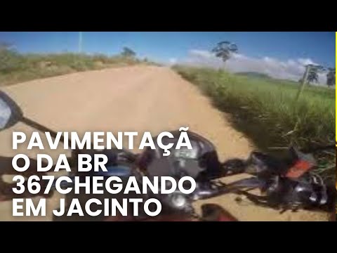 BR 367 trecho de chão batido chegando em Jacinto Mg 