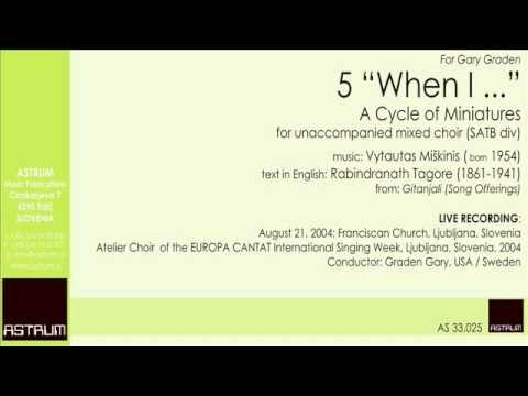 Vytautas Miškinis : I. WHEN I BRING ... (1)  -  for SATB div