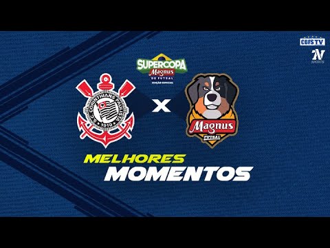 Melhores Momentos: Corinthians 3 x 2 Magnus - Supercopa de Futsal 2021