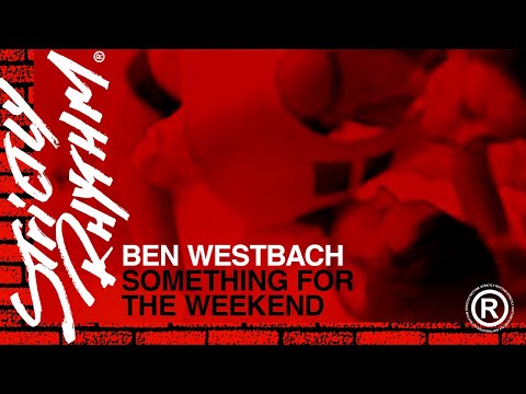 Ben Westbeech - Something For The Weekend (Official Video)