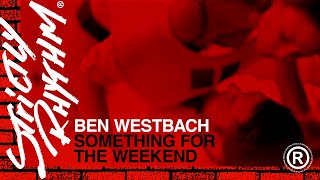 Ben Westbeech - Something For The Weekend (Official Video)