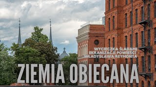 „Ziemia obiecana” - wycieczka śladami ekranizacji powieści Władysława Reymonta