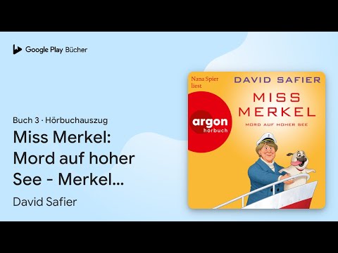 „Miss Merkel: Mord auf hoher See - Merkel Krimi,…“ von David Safier · Hörbuchauszug