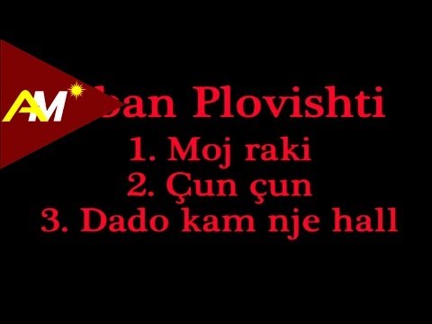 Alban Plovishti - Moj Raki & Cun Cun & Dado moj dado (Video - Tekst)
