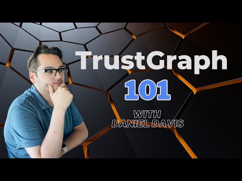 TrustGraph 101