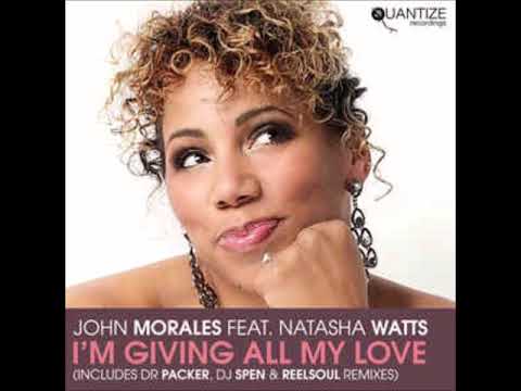 John Morales & Natasha Watts - Im Giving All My Love (Dr Packer Radio Edit)