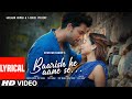 BAARISH KE AANE SE Lyrical SHREYA GHOSHAL TONY KAKKAR MANISHA RANI PARTH SAMTHAAN ADIL BHUSHAN K