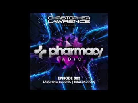 Christopher Lawrence w/ guests Laughing Buddha & Triceradrops - Pharmacy Radio #003
