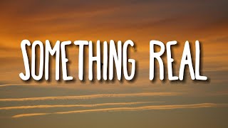 BUNT., Deyaz - Something Real (Lyrics)