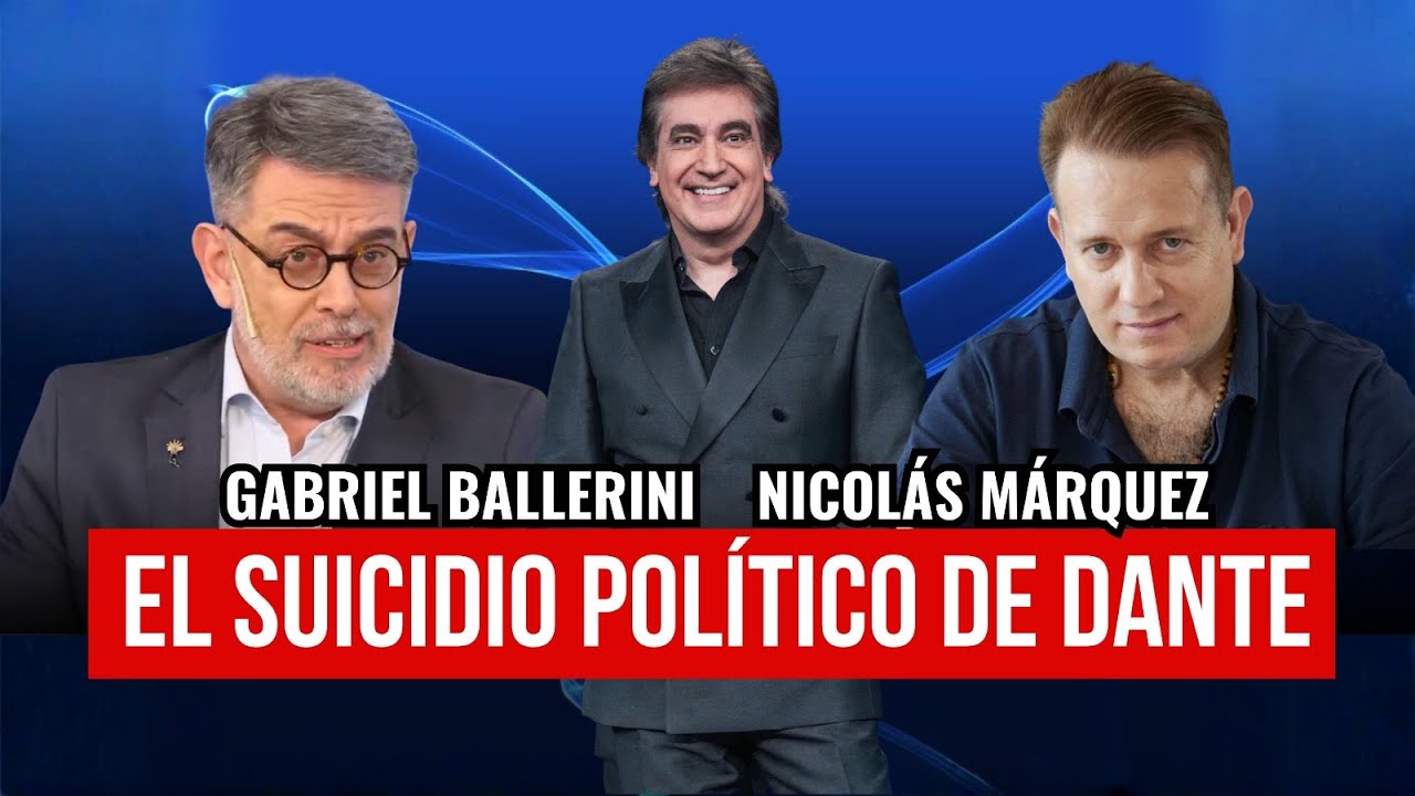 🚨 El Suicidio Político de DANTE | Nicolás Márquez y Gabriel Ballerini