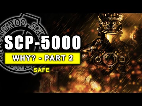 SCP-5000 - Why? - PART 2