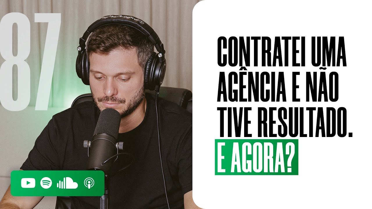 CONTRATEI UMA AGÊNCIA E NÃO TIVE VENDAS. E AGORA? | PODCAST EXTREMO #87