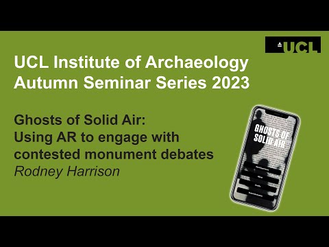 Ghosts of Solid Air: Using AR to engage with contested monument debates | Rodney Harrison