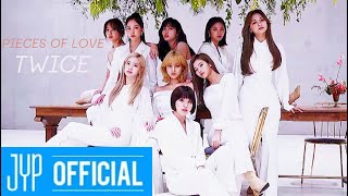 TWICE 【PIECES OF LOVE】Music Video