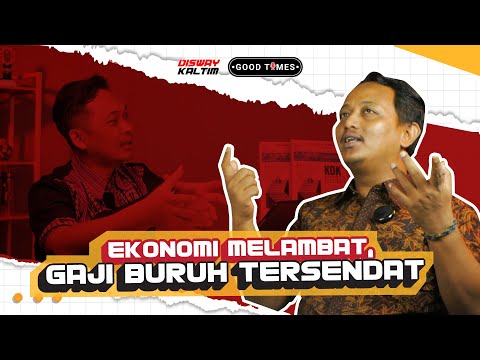 Perlambatan Ekonomi Kaltim Pengaruhi Daya Beli Buruh/Pekerja
