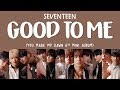 [LYRICS/가사] SEVENTEEN (세븐틴) - GOOD TO ME [You Made My Dawn 6th Mini Album]