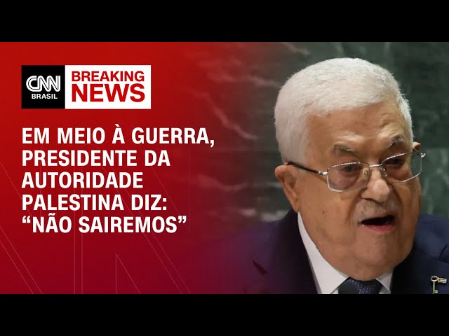 Em meio à guerra, presidente da Autoridade Palestina diz: “Não sairemos” | AGORA CNN