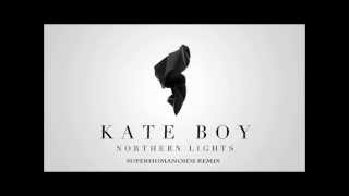 Kate Boy - Northen lights (Superhumanoids remix)