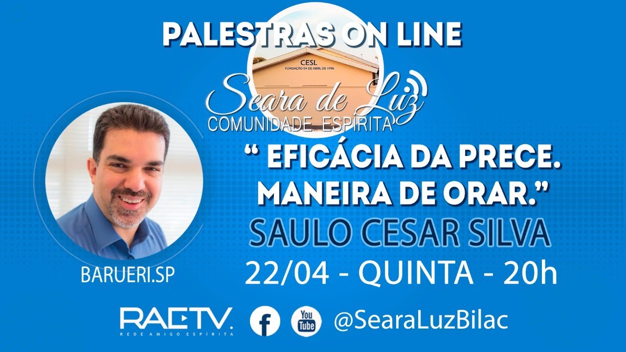 EFICÁCIA DA PRECE. MANEIRA DE ORAR - Saulo Cesar Silva