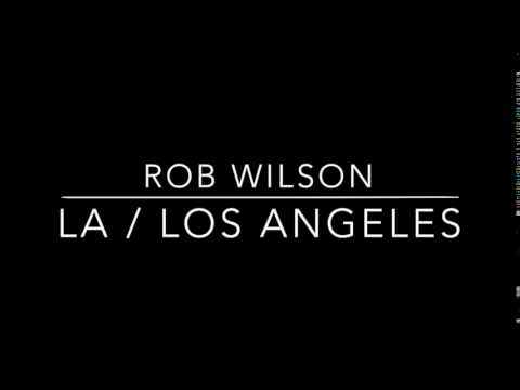 Rob Wilson - LA / Los Angeles (Demo)