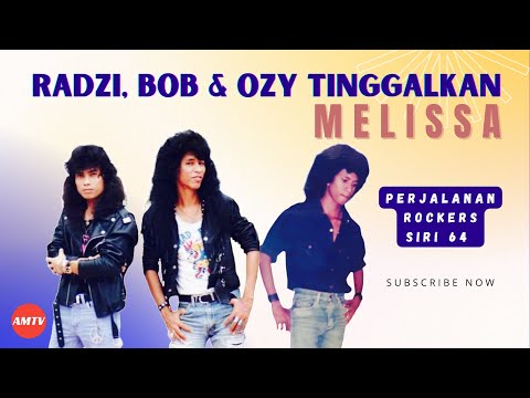 , title : 'Kisah sewaktu Radzi, Bob & Ozy meninggalkan kumpulan MELISSA'
