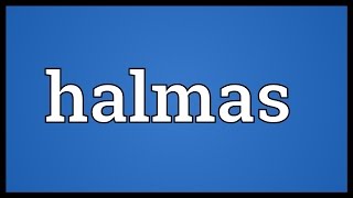 Halmas Meaning