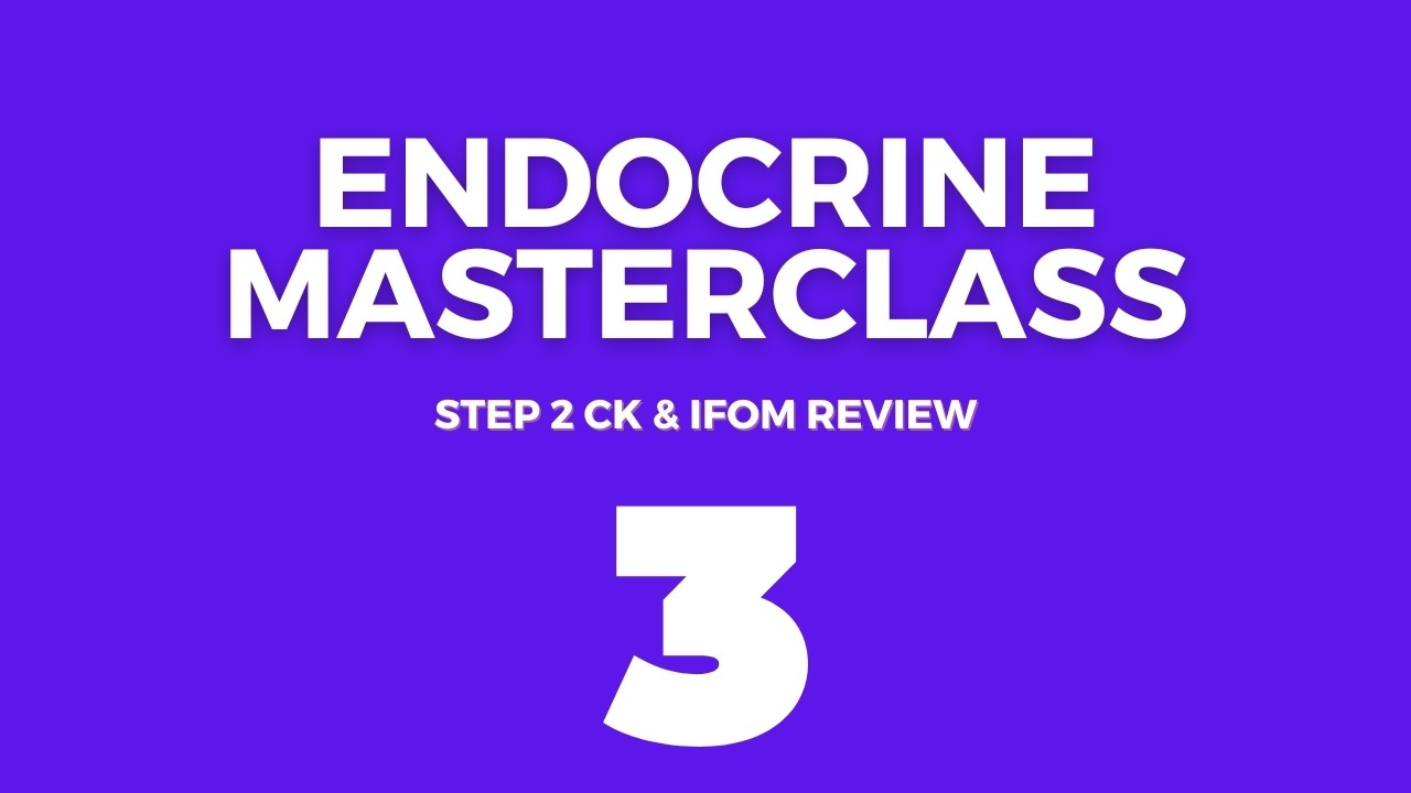 ​Endocrine System Full Review | USMLE Step 2 CK & IFOM CS