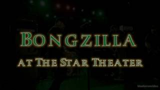 Bongzilla "Greenthumb" Live at The Star Theater