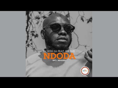 Dj Lesh SA Feat. Sekiwe - Ndoda (DeepQuestic Remix)