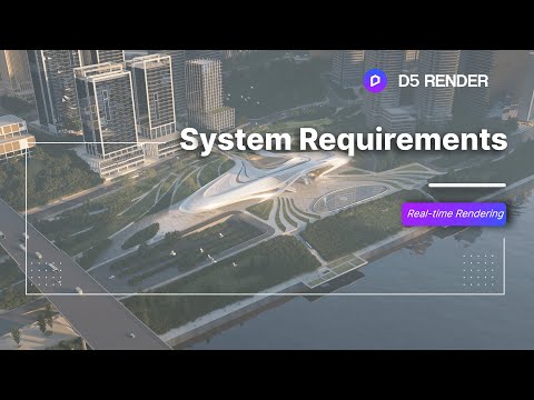 Get the Best Out of D5 Render: System Requirements and Recommendations| Real-time rendering