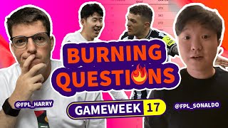 🔥 SON FIRE | FPL GW17 BURNING QUESTIONS | Harry &amp; Sonaldo | #fantasypremierleague