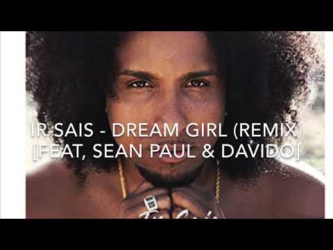 Ir-Sais - Dream Girl (Remix) [feat, Sean Paul & Davido]  Latin Pop - Sunday October 11, 2020