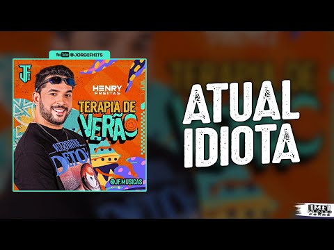 Henry Freitas - Atual Idiota