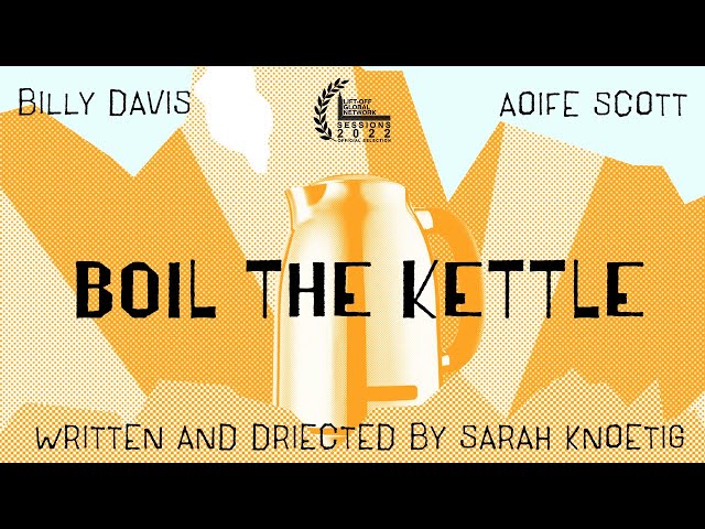 BOIL THE KETTLE | Short Film