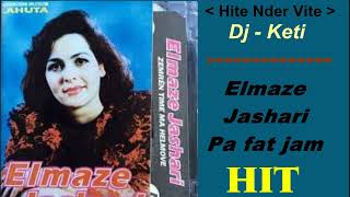 Elmaze Jashari - Pa Fat Jam