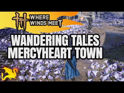 Mercyheart Town Wandering Tales Walkthrough - WHERE WINDS MEET