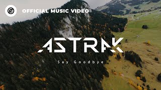 Astrak - Say Goodbye (Official Video) [Copyright Free Music]